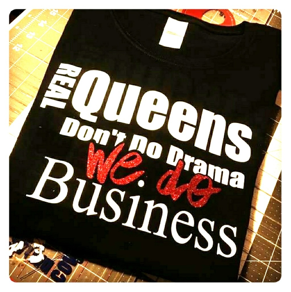 "REAL QUEENS DONT DO DRAMA WE DO BUSINESS"👑